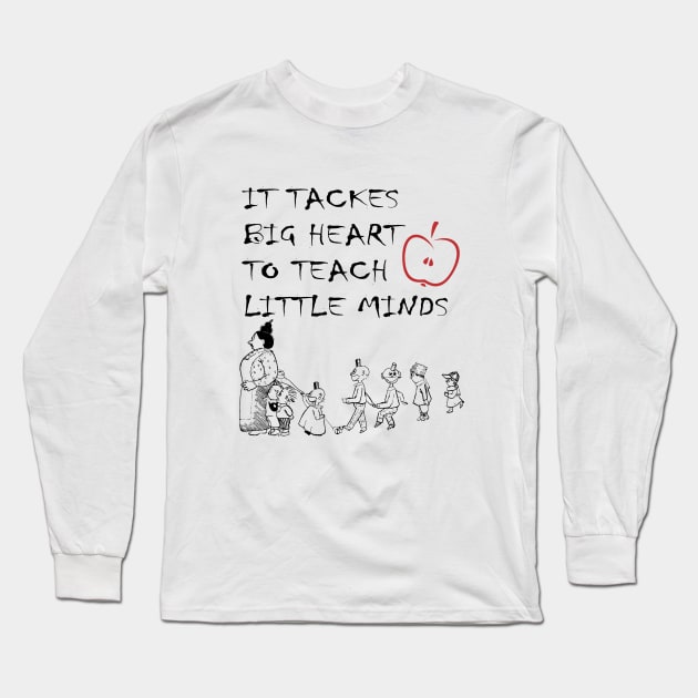 it tackes big heart to teach little mind Long Sleeve T-Shirt by SOgratefullART